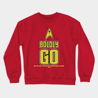 MARK 16:15 Boldly Go T-shirt Crewneck Sweatshirt